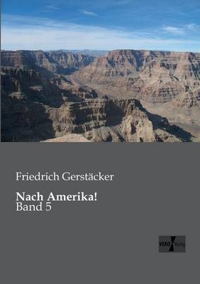 Nach Amerika! - Friedrich GerstÃ¤cker