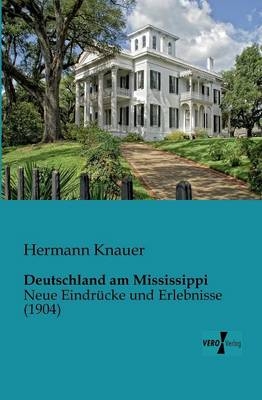 Deutschland am Mississippi - Hermann Knauer