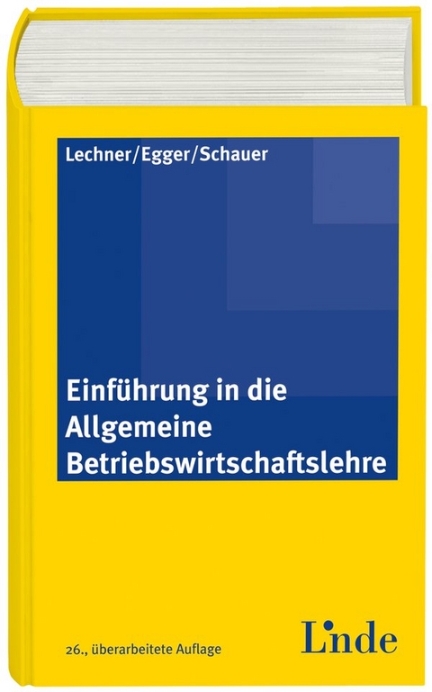 Einführung in die Allgemeine Betriebswirtschaftslehre - Anton Egger, Reinbert Schauer