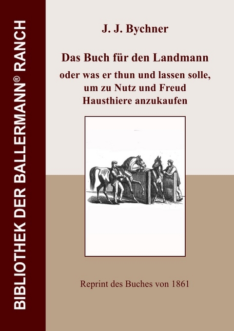 Bibliothek der Ballermann-Ranch / Das Buch für den Landmann - J.J. Bychner