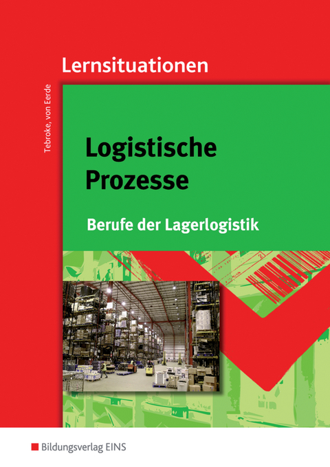 Berufe der Lagerlogistik / Logistische Prozesse - Paul Tebroke, Kathrin von Eerde