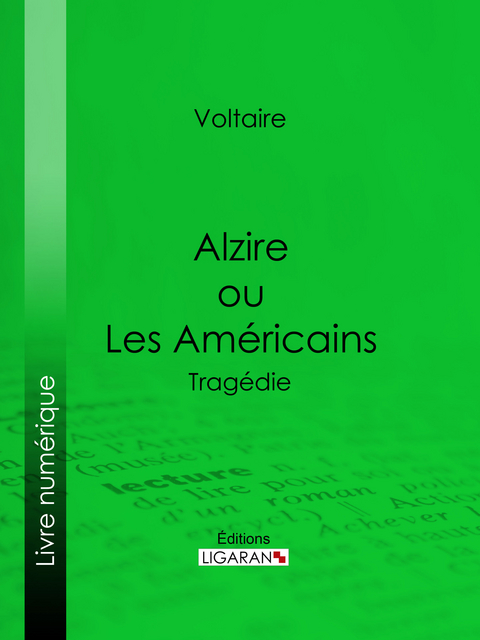 Alzire ou Les Américains - François Voltaire, Louis Moland