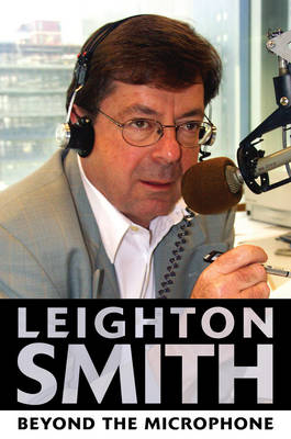 Leighton Smith Beyond the Microphone - Leighton Smith