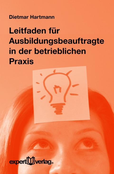 Leitfaden für Ausbildungsbeauftragte in der betrieblichen Praxis - Dietmar Hartmann