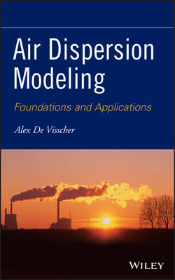 Air Dispersion Modeling – Foundations and Applications - A De Visscher