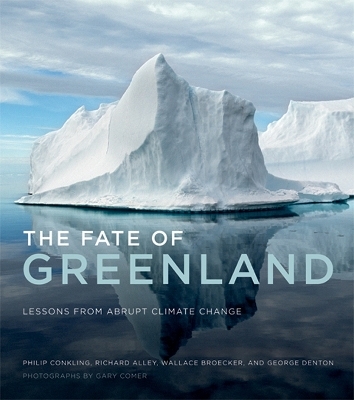 The Fate of Greenland - Philip Conkling, Richard Alley, Wallace Broecker, George Denton