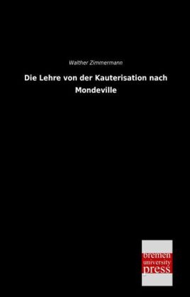 Die Lehre von der Kauterisation nach Mondeville - Walther Zimmermann