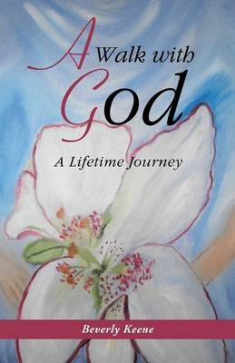 A Walk with God - Beverly Keene