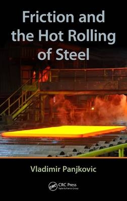 Friction and the Hot Rolling of Steel - Vladimir Panjkovic