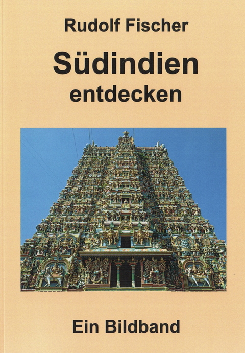 Südindien entdecken - Rudolf Fischer