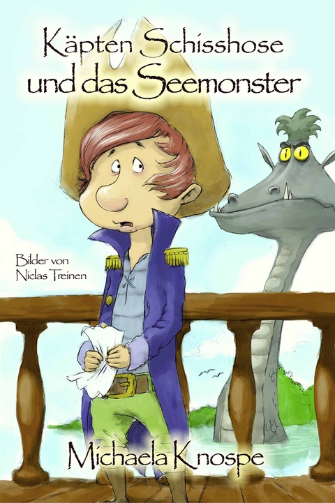 Käpten Schisshose und das Seemonster - Michaela Knospe