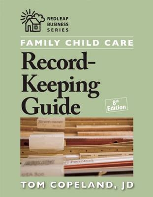 Family Child Care Record-Keeping Guide, Eighth Edition - Tom Copeland