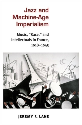 Jazz and Machine-Age Imperialism - Jeremy F. Lane