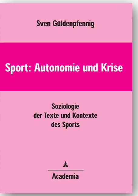 Sport: Autonomie und Krise - Sven Güldenpfennig