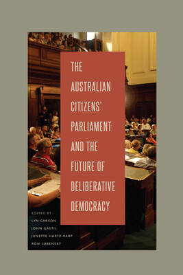 The Australian Citizens’ Parliament and the Future of Deliberative Democracy - 