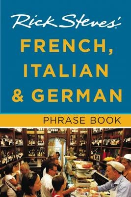 Rick Steves French, Italian & German Phrase Book - Rick Steves
