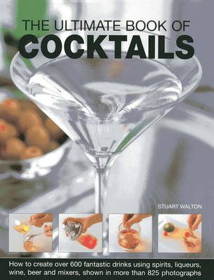 The Ultimate Book of Cocktails - Stuart Walton