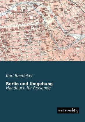 Berlin und Umgebung - Karl Baedeker