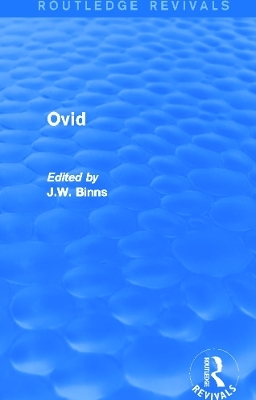 Ovid (Routledge Revivals) - J. Binns