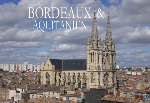 Bordeaux & Aquitanien – Ein kleiner Bildband - 