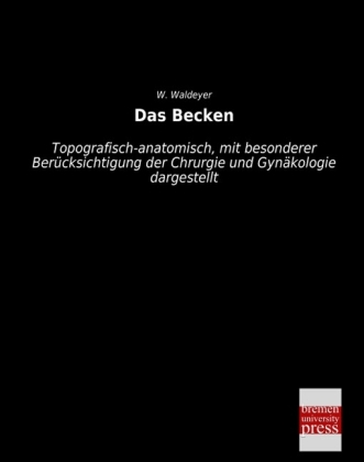 Das Becken - W. Waldeyer