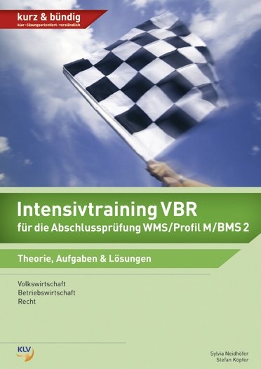 Intensivtraining VBR für die  Abschlussprüfung WMS / Profil M/BMS 2 - Stefan Köpfer, Silvia Neidhöfer