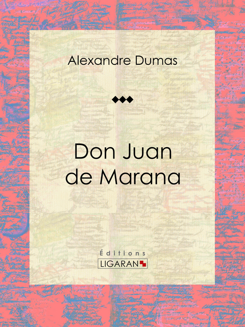 Don Juan de Marana - Alexandre Dumas, Editions Ligaran