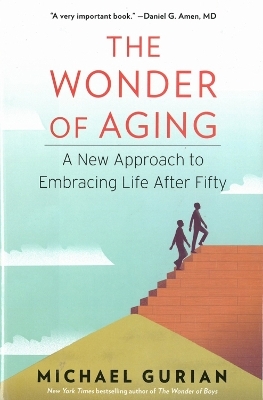 The Wonder Of Aging - Michael Gurian