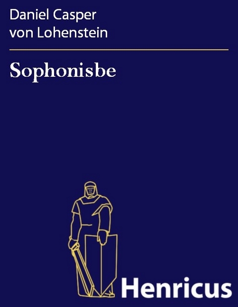 Sophonisbe -  Daniel Casper von Lohenstein
