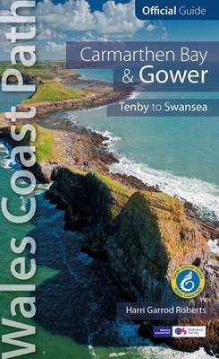 Carmarthen Bay & Gower: Wales Coast Path Official Guide - Harri Roberts
