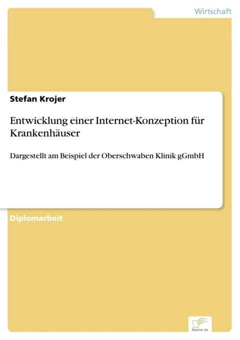 Entwicklung einer Internet-Konzeption für Krankenhäuser -  Stefan Krojer