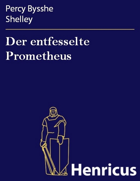 Der entfesselte Prometheus -  Percy Bysshe Shelley