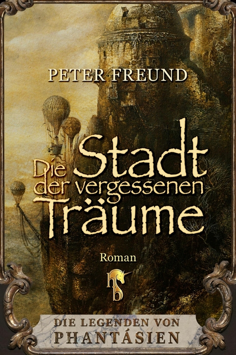 Die Stadt der vergessenen Träume - Peter Freund