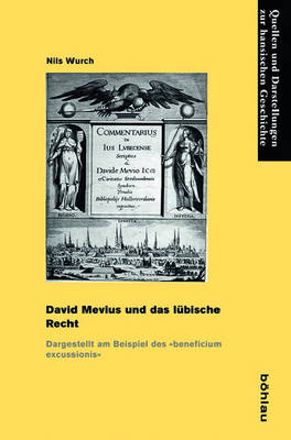 David Mevius Und Das L�bische Recht - Nils Wurch