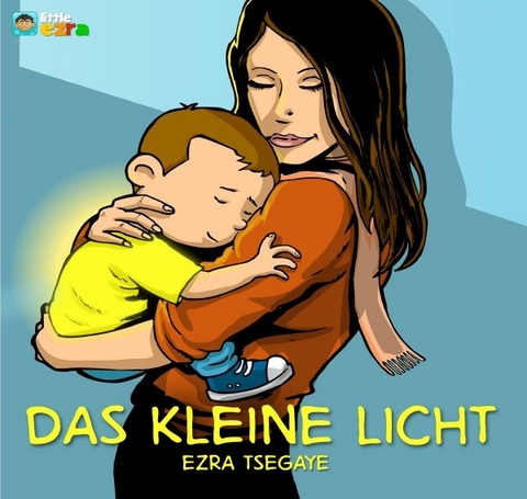 Das kleine Licht - Ezra Tsegaye