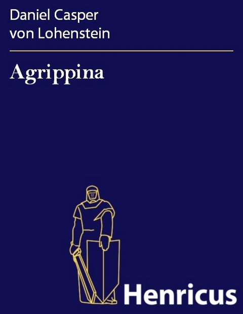 Agrippina -  Daniel Casper von Lohenstein