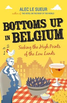 Bottoms up in Belgium - Alec Le Sueur