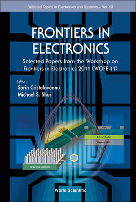 Frontiers In Electronics: Selected Papers From The Workshop On Frontiers In Electronics 2011 (Wofe-11) - 