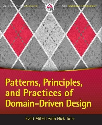 Patterns, Principles, and Practices of Domain-Driven Design - Scott Millett, Nick Tune
