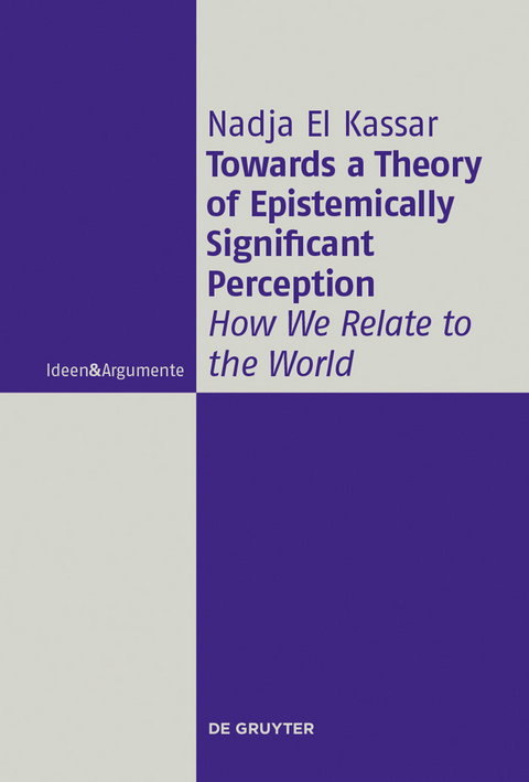 Towards a Theory of Epistemically Significant Perception -  Nadja El Kassar