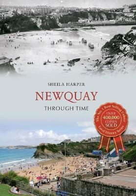 Newquay Through Time - Sheila Harper