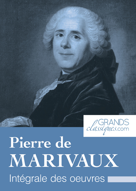 Pierre de Marivaux - Pierre De Marivaux,  GrandsClassiques.com