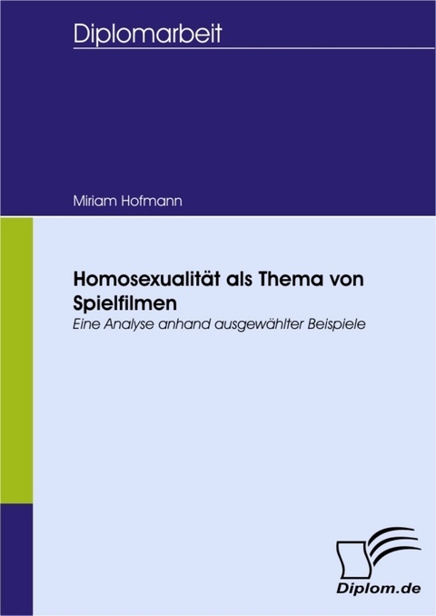Homosexualität als Thema von Spielfilmen -  Miriam Hofmann