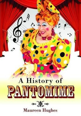 History of Pantomimes - Maureen Hughes