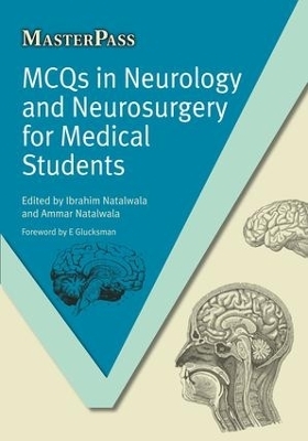 MCQs in Neurology and Neurosurgery for Medical Students - Ibrahim Natalwala, Ammar Natalwala