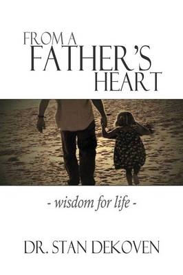 From a Father's Heart - Stan Dekoven