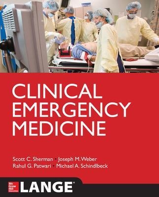 Clinical Emergency Medicine - Scott Sherman, Joseph Weber, Michael Schindlbeck, Rahul Patwari