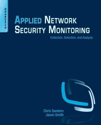 Applied Network Security Monitoring - Chris Sanders, Jason Smith