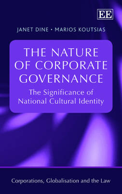 The Nature of Corporate Governance - Janet Dine, Marios Koutsias