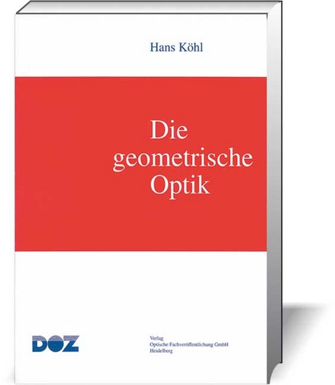 Die geometrische Optik - Hans Köhl